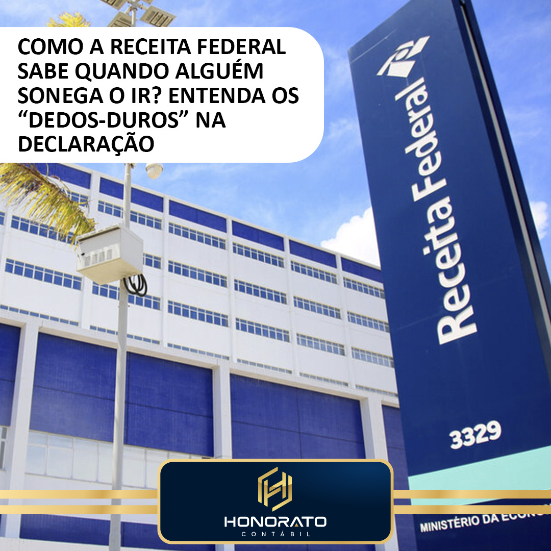 COMO A RECEITA FEDERAL SABE QUANDO ALGUÉM SONEGA O IR? ENTENDA OS “DEDOS-DUROS” NA DECLARAÇÃO