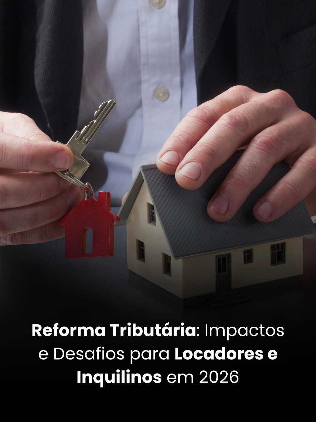 Reforma Tributária: Impactos e Desafios para Locadores e Inquilinos em 2026