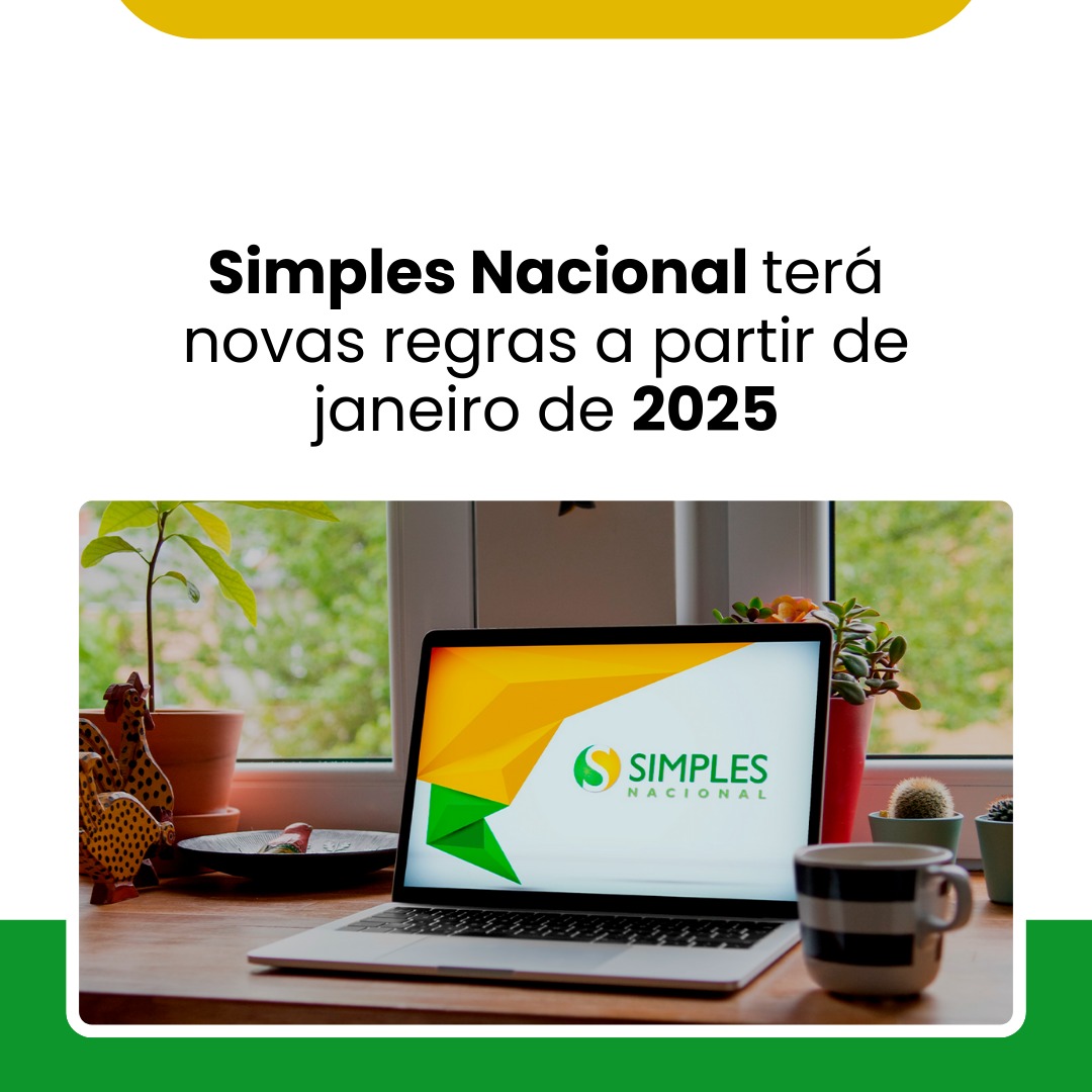 Simples Nacional terá novas regras a partir de janeiro de 2025