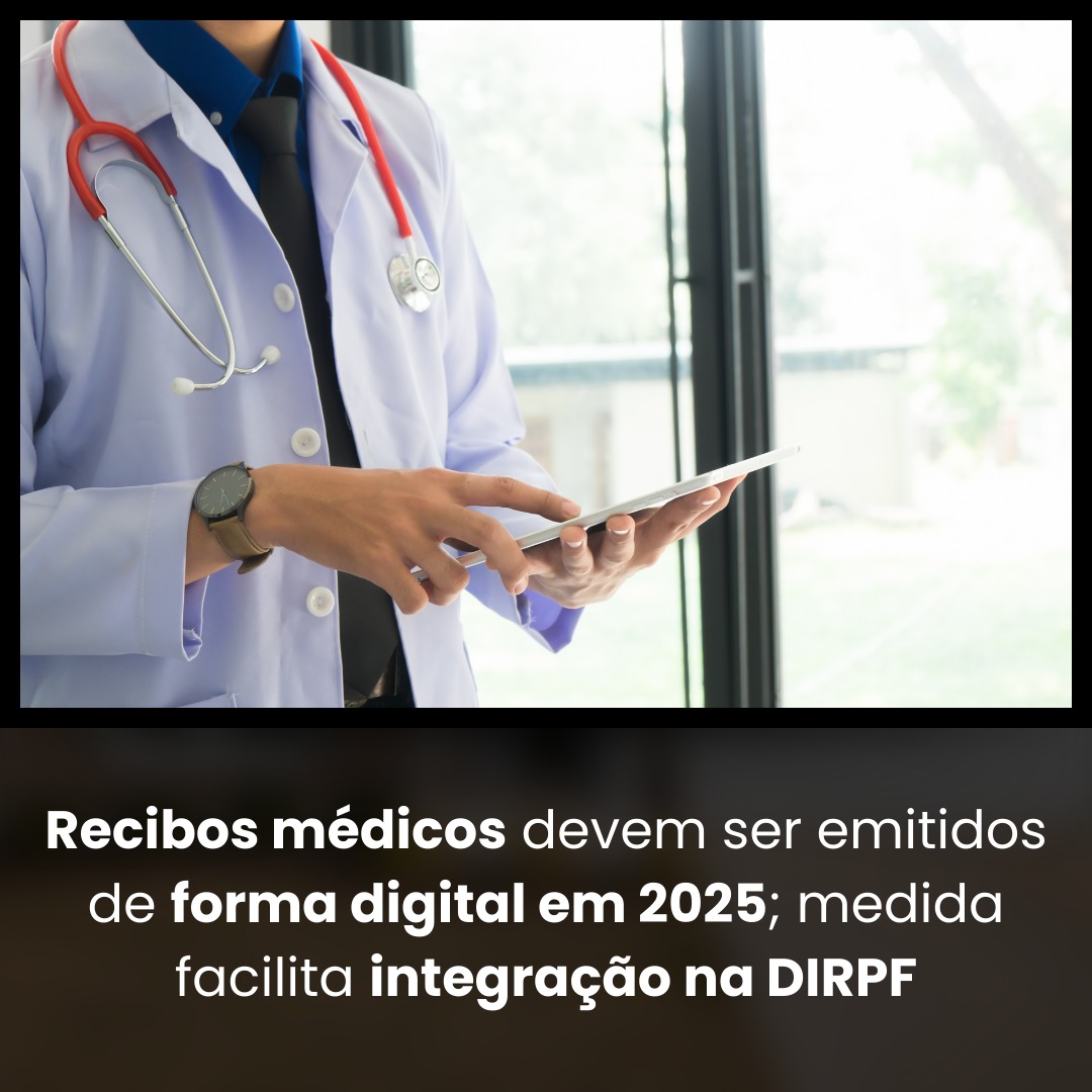 Recibos médicos devem ser emitidos de forma digital em 2025; medida facilita integração na DIRPF