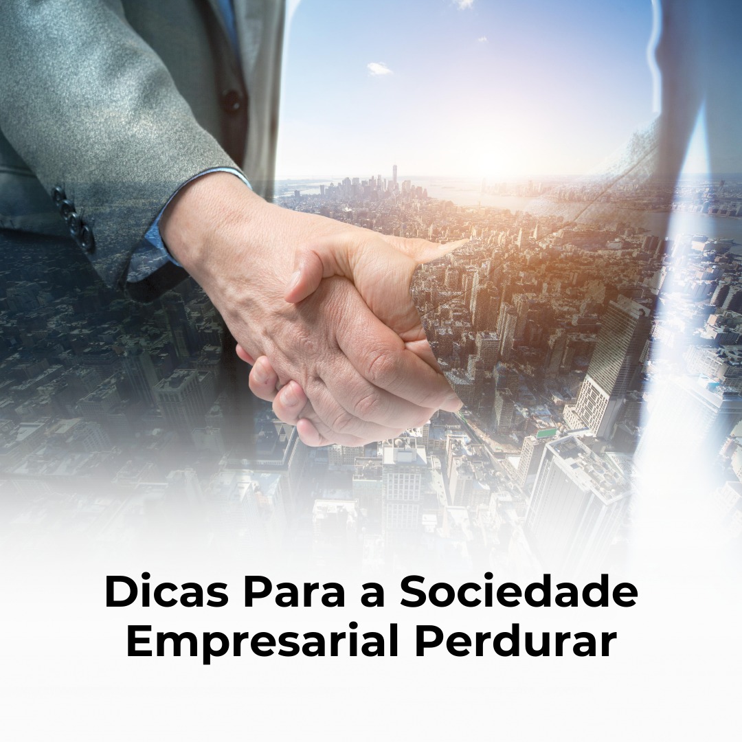 Dicas Para a Sociedade Empresarial Perdurar