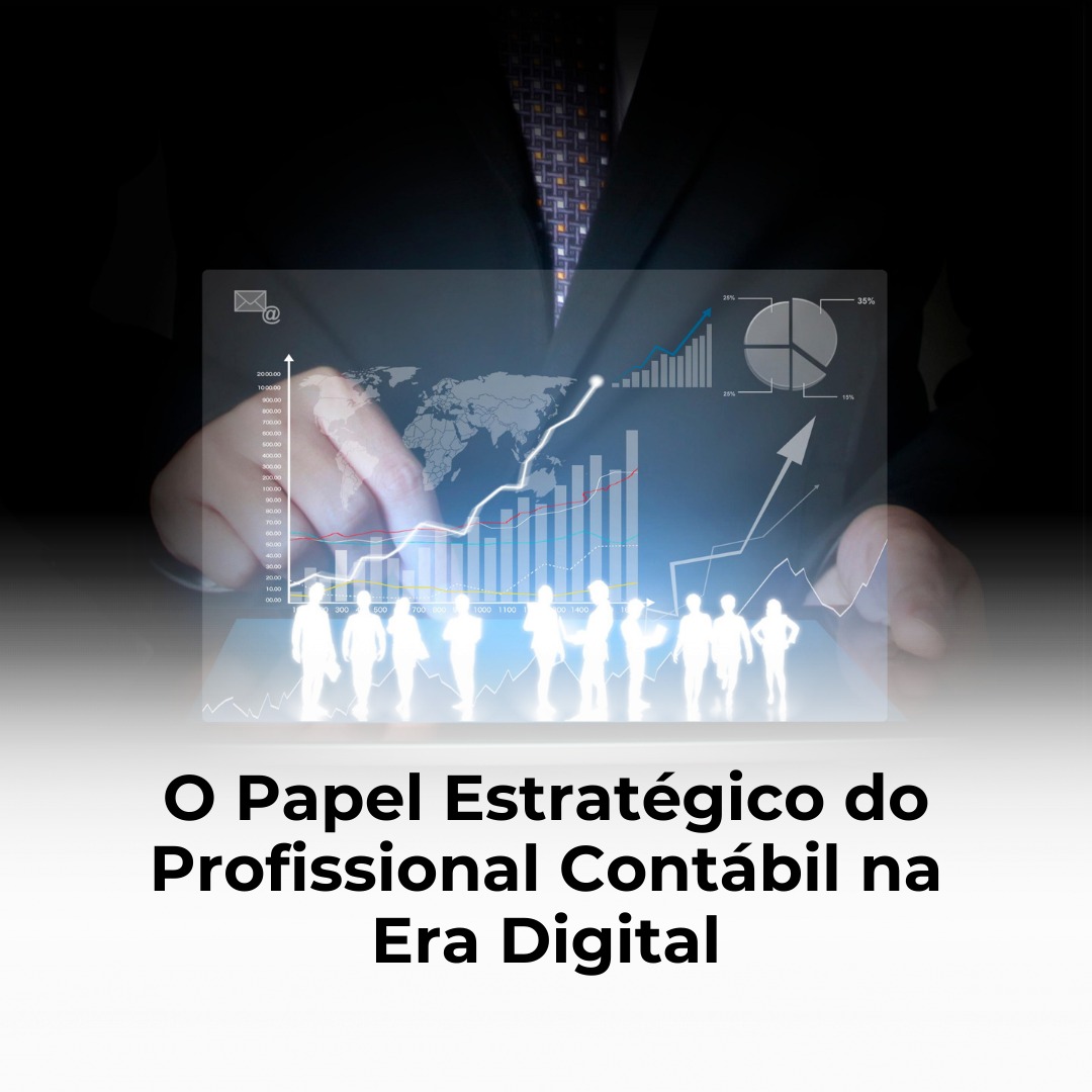 O Papel Estratégico do Profissional Contábil na Era Digital