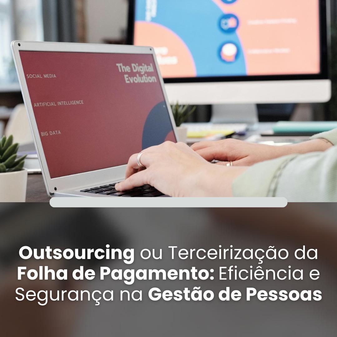 Outsourcing ou Terceirização da Folha de Pagamento: Eficiência e Segurança na Gestão de Pessoas