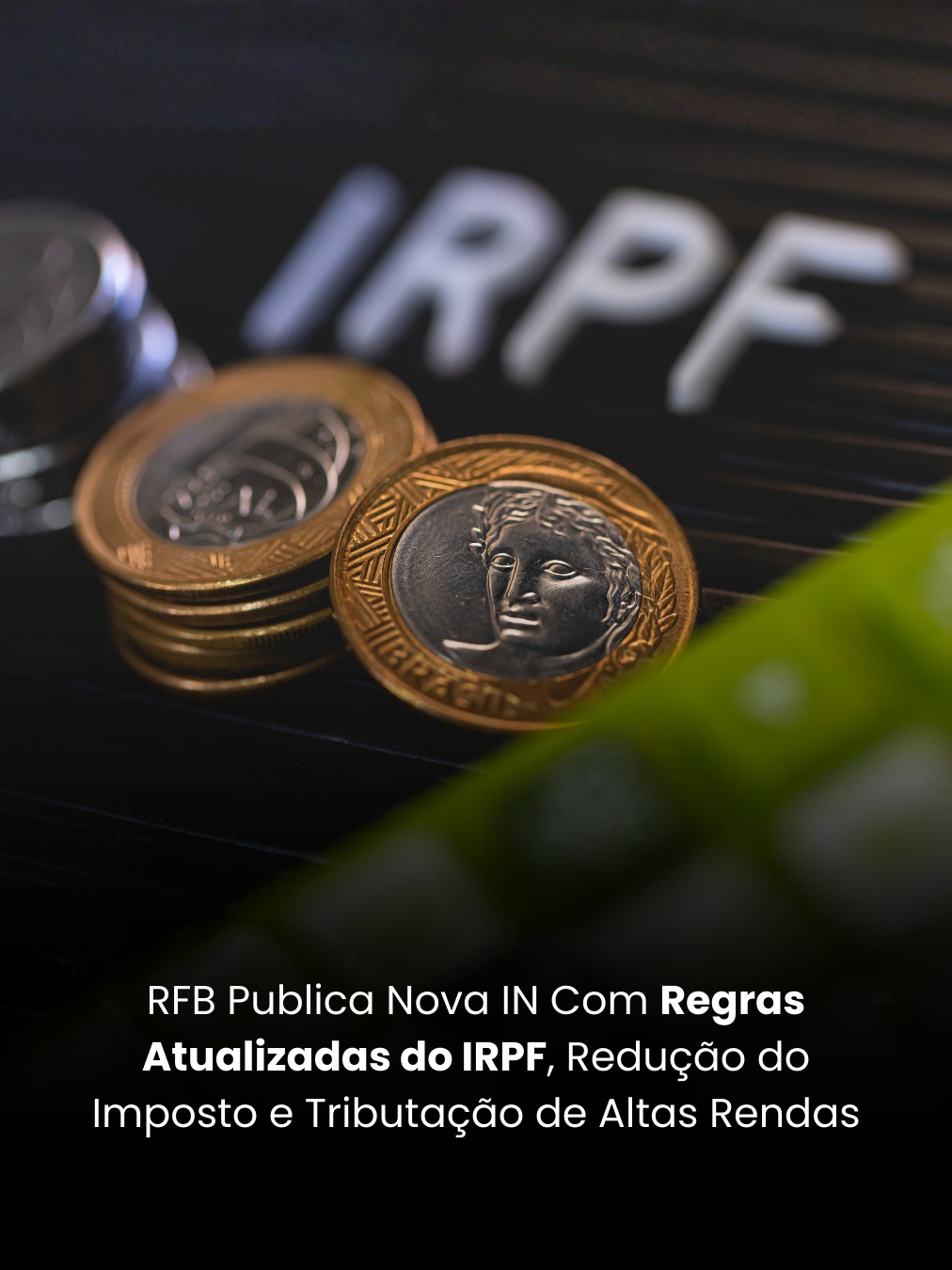 RFB Publica Nova IN Com Regras Atualizadas do IRPF, Redução do Imposto e Tributação de Altas Rendas