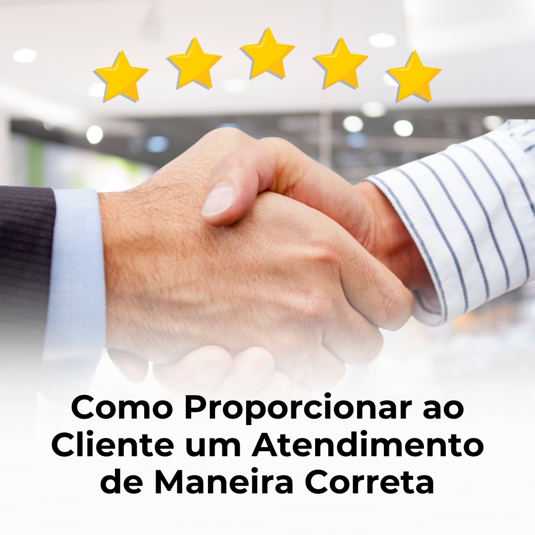 Como Proporcionar ao Cliente um Atendimento de Maneira Correta