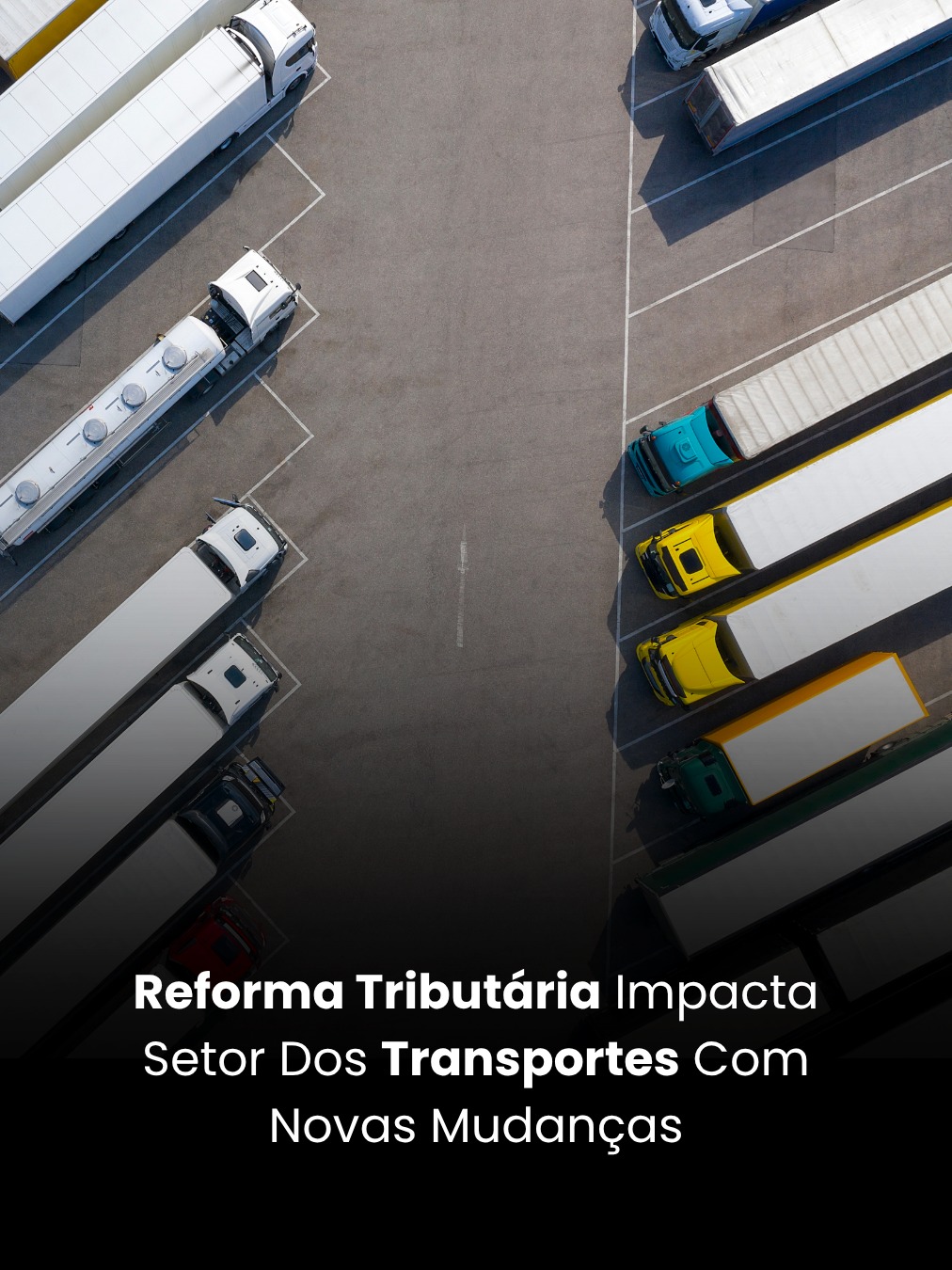 Reforma Tributária Impacta Setor Dos Transportes Com Novas Mudanças
