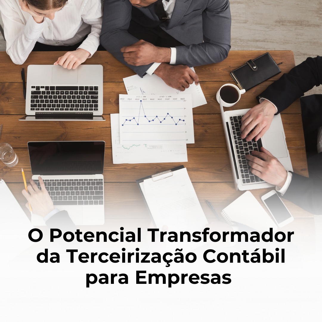 O Potencial Transformador da Terceirização Contábil para Empresas