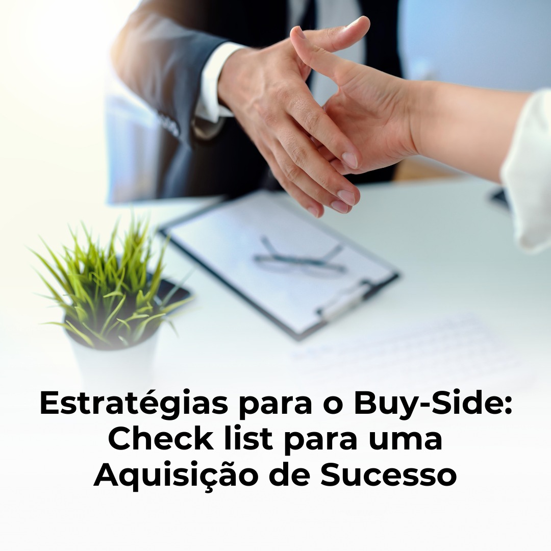 Estratégias para o Buy-Side: Check list para uma Aquisição de Sucesso