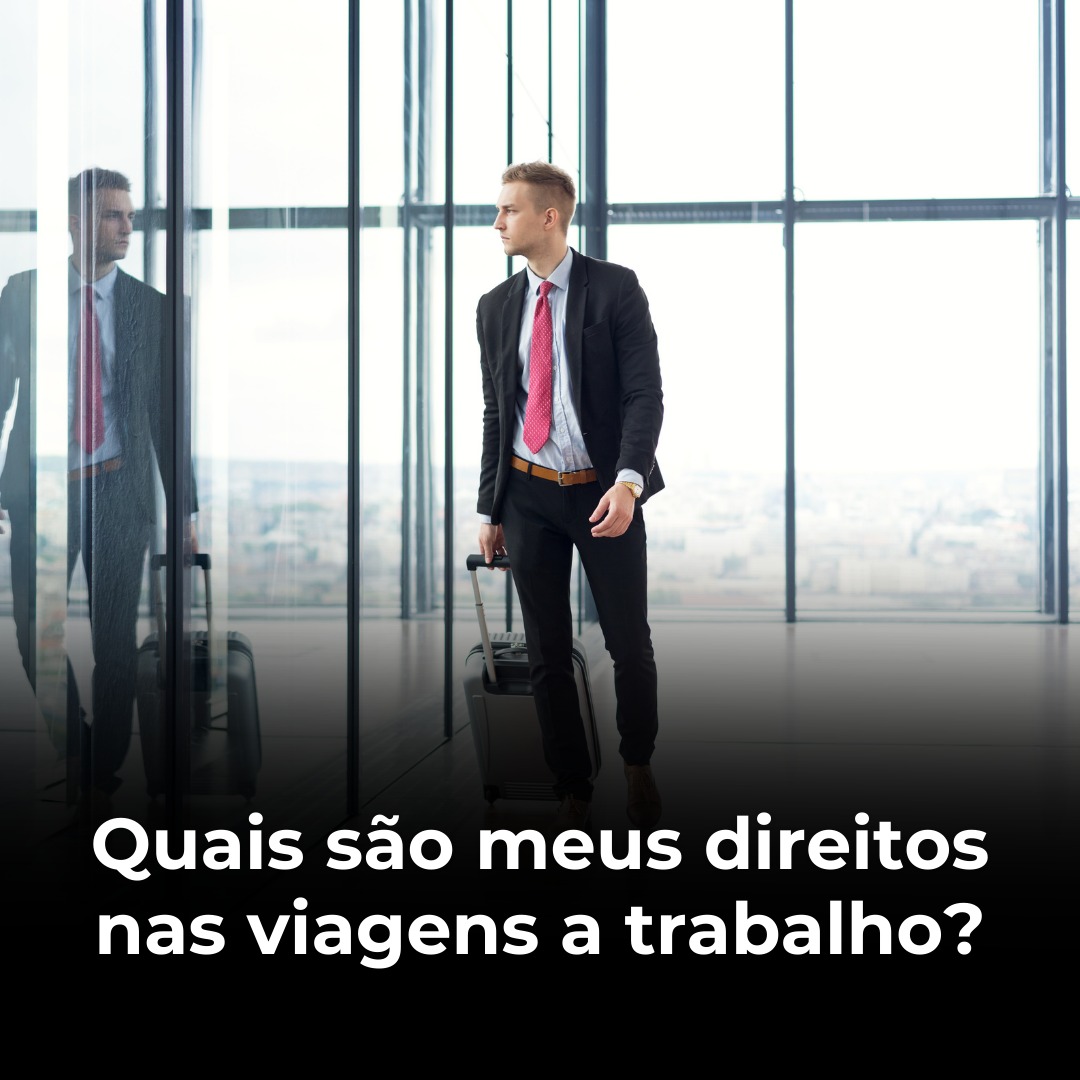 Quais são meus direitos nas viagens a trabalho?