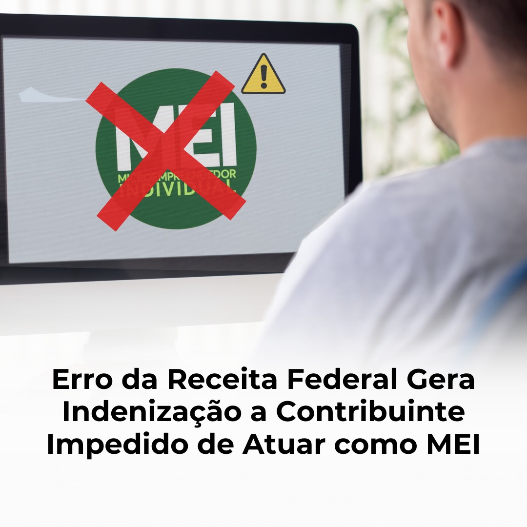 Erro da Receita Federal Gera Indenização a Contribuinte Impedido de Atuar como MEI