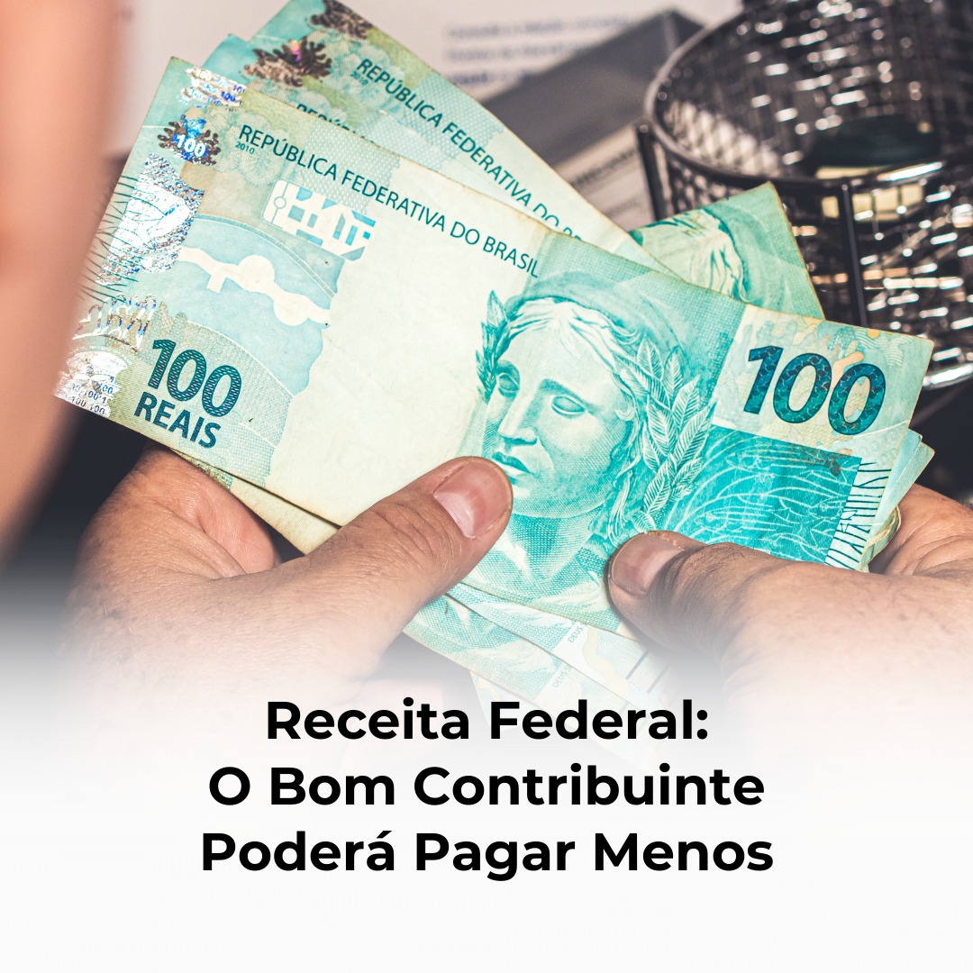 Bom contribuinte pagará menos imposto