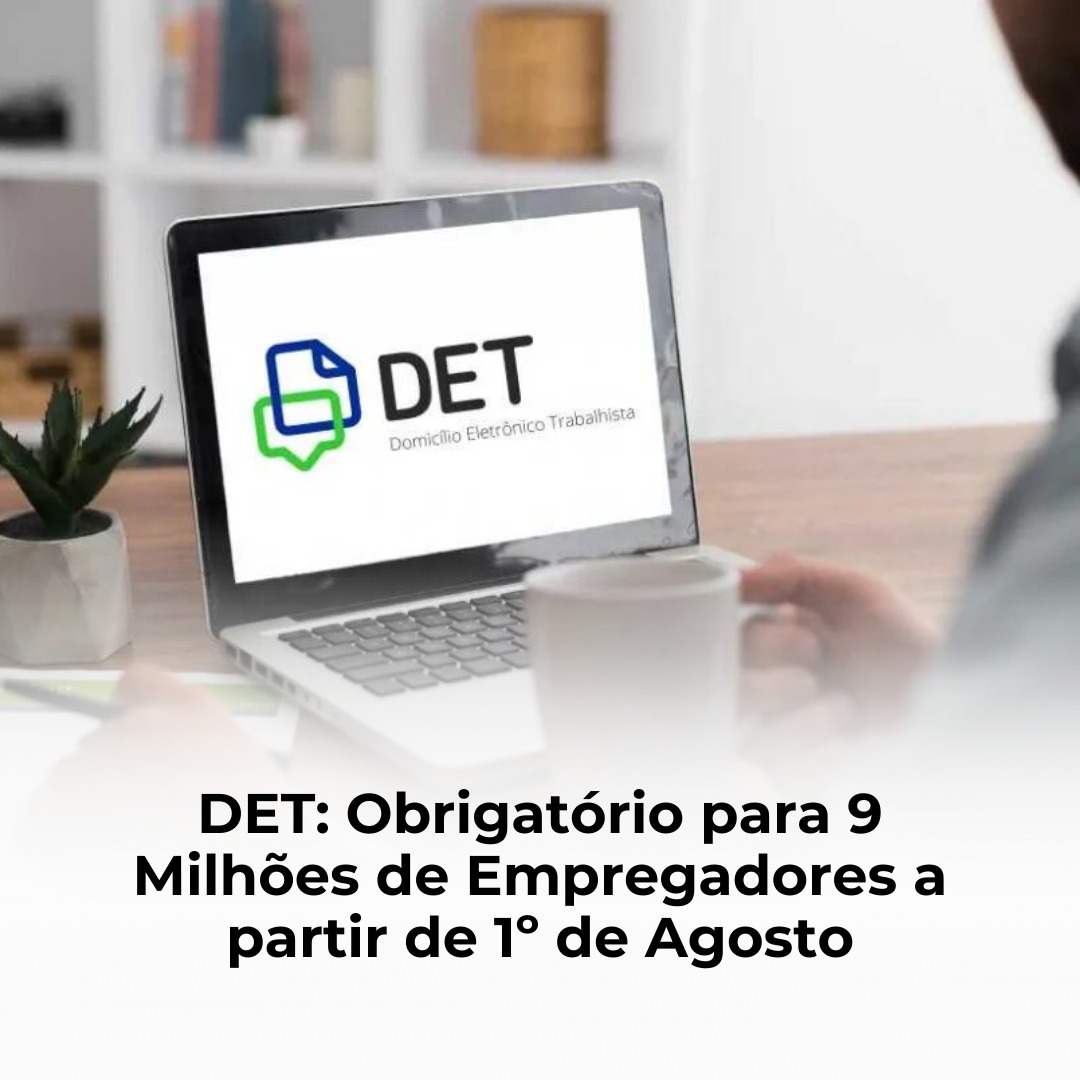 DET: Obrigatório para 9 Milhões de Empregadores a partir de 1º de Agosto