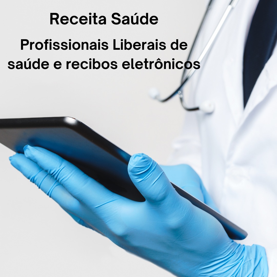 Receita Saúde: Profissionais Liberais de Saúde e Recibos Eletrônicos