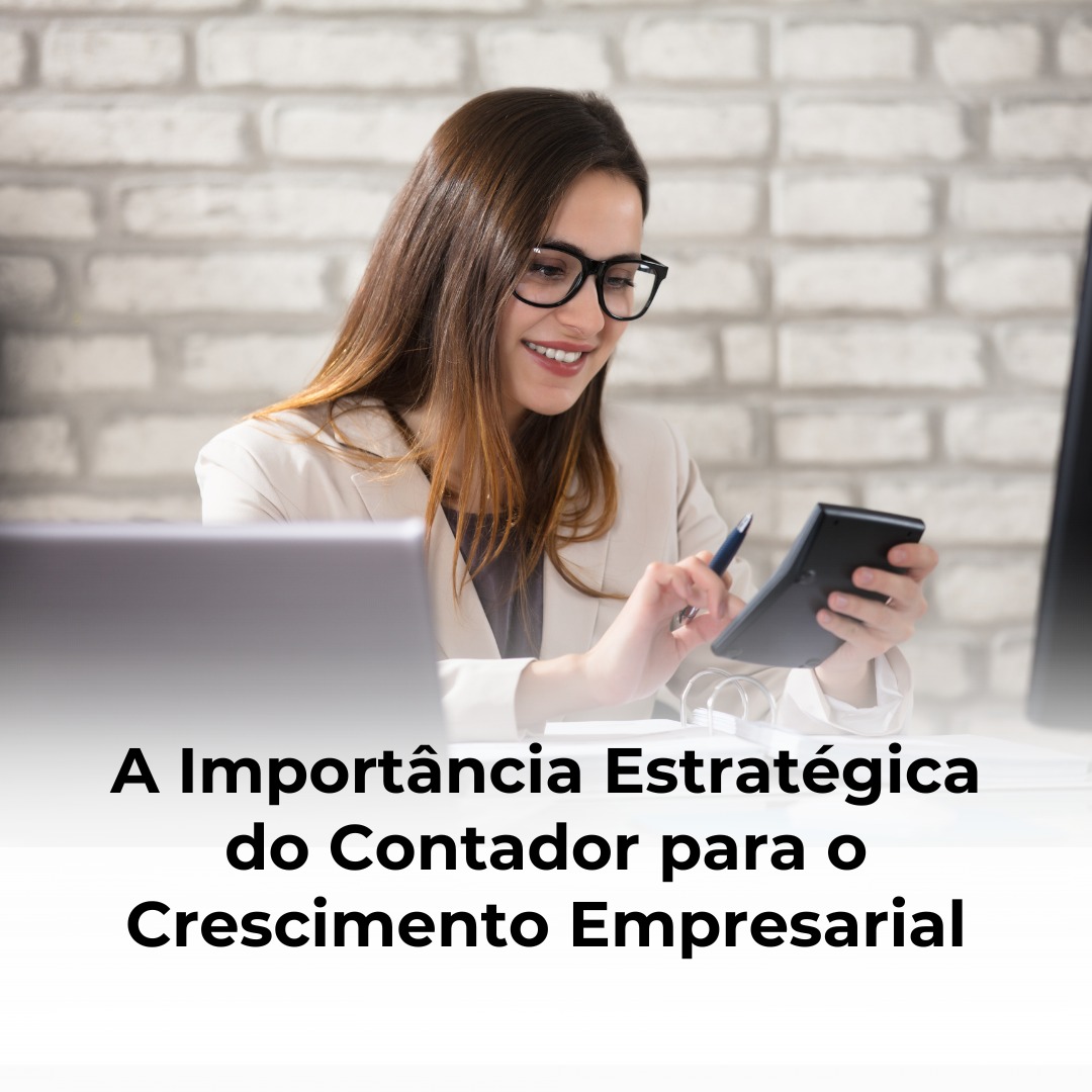 A Importância Estratégica do Contador para o Crescimento Empresarial