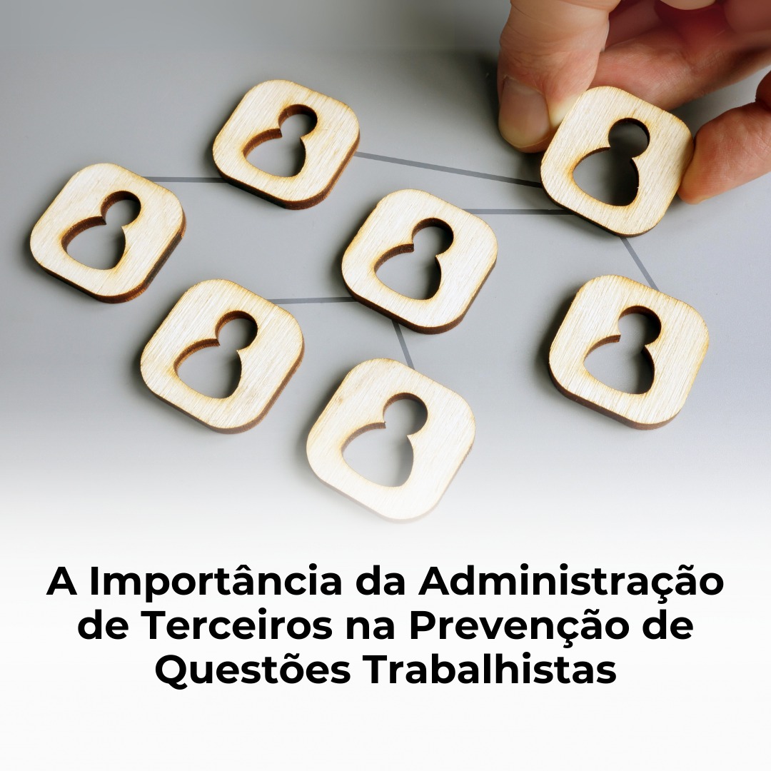 A Importância da Administração de Terceiros na Prevenção de Questões Trabalhistas