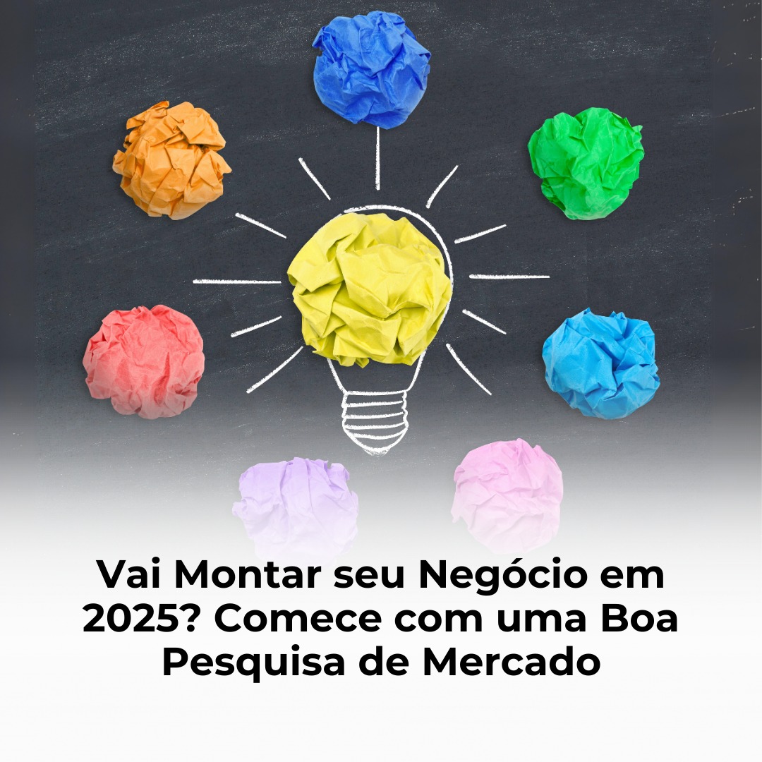 Vai Montar seu Negócio em 2025? Comece com uma Boa Pesquisa de Mercado