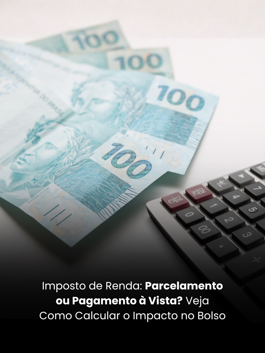 Imposto de Renda: Parcelamento ou Pagamento à Vista? Veja Como Calcular o Impacto no Bolso